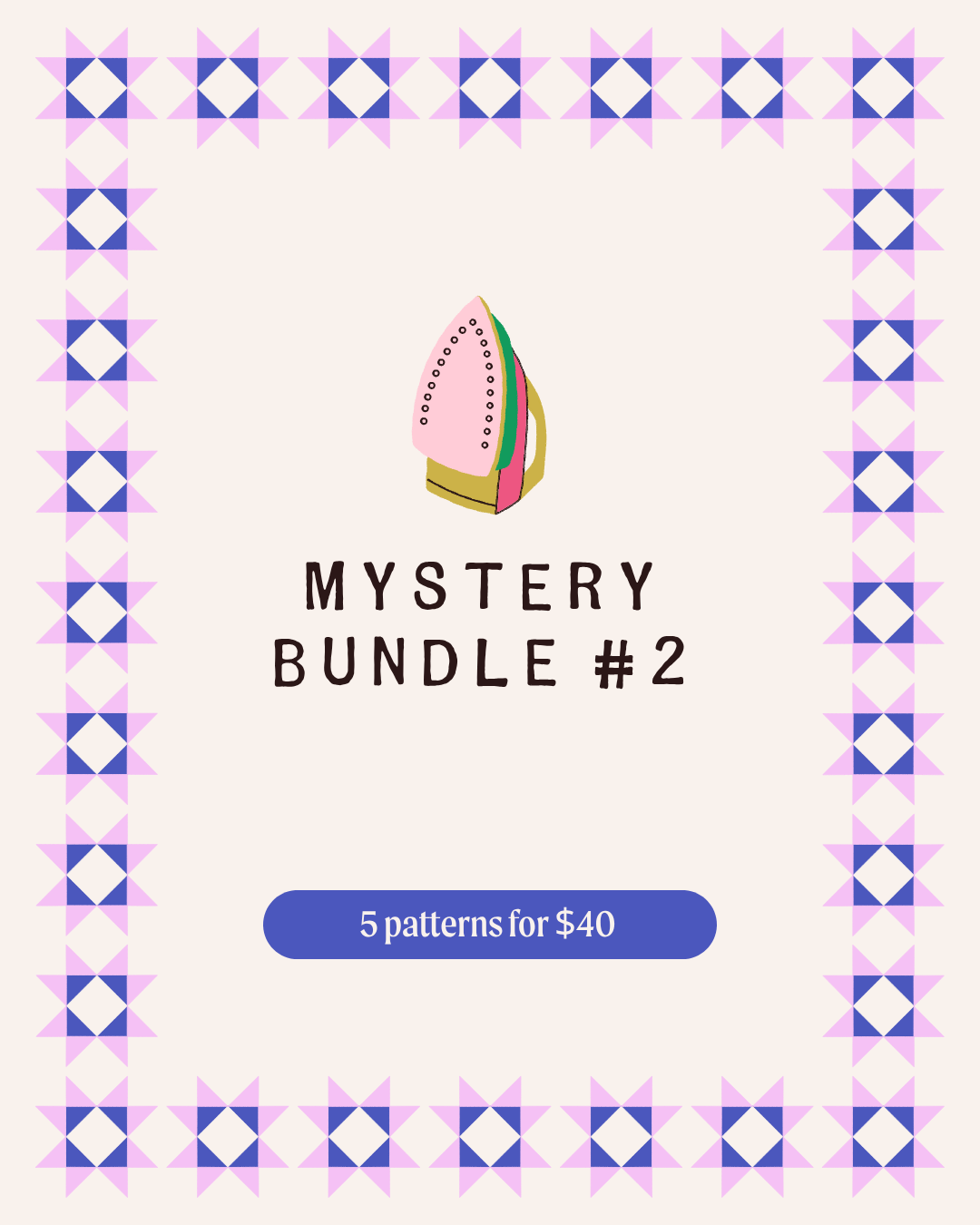 Mystery Bundle 2: 5 Printed Patterns